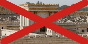 No Prophecy in the Bible of a Third Temple in Jerusalem