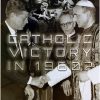 Catholic Victory in 1960? – By Peter J. Doeswyck