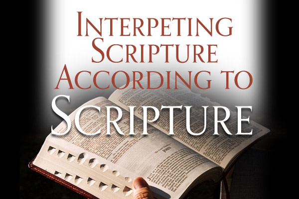 Using Scripture to Interpret Scripture