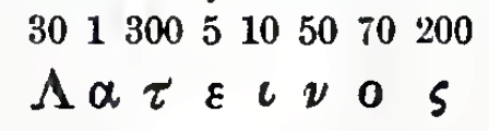 Transliterated from Koide Greek as Lateinos. The numbers of each Greek letter add up to 666.